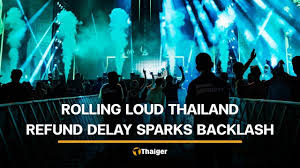 Rolling Loud Thailand refund delays trigger complaints online