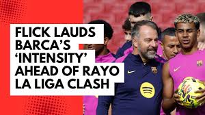 Flick lauds Barca’s ‘intensity and dynamism’ ahead of Rayo match | European football: Barce…