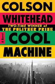 Cool Machine by Colson Whitehead | Pulitzer Prize-winning author Colson Whitehead on his latest n…